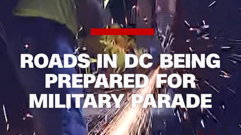 CNN Update: DC Road Preparations Ahead Of Military Parade CNN Update: DC Road Preparations Ahead Of Military Parade