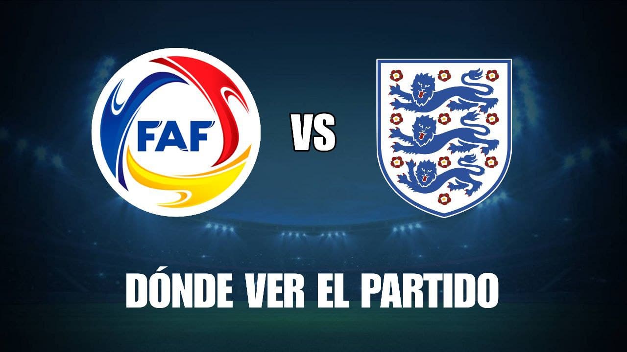 Eliminatorias UEFA: Cómo Ver El Encuentro Andorra Vs Inglaterra En Directo Eliminatorias UEFA: Cómo Ver El Encuentro Andorra Vs Inglaterra En Directo